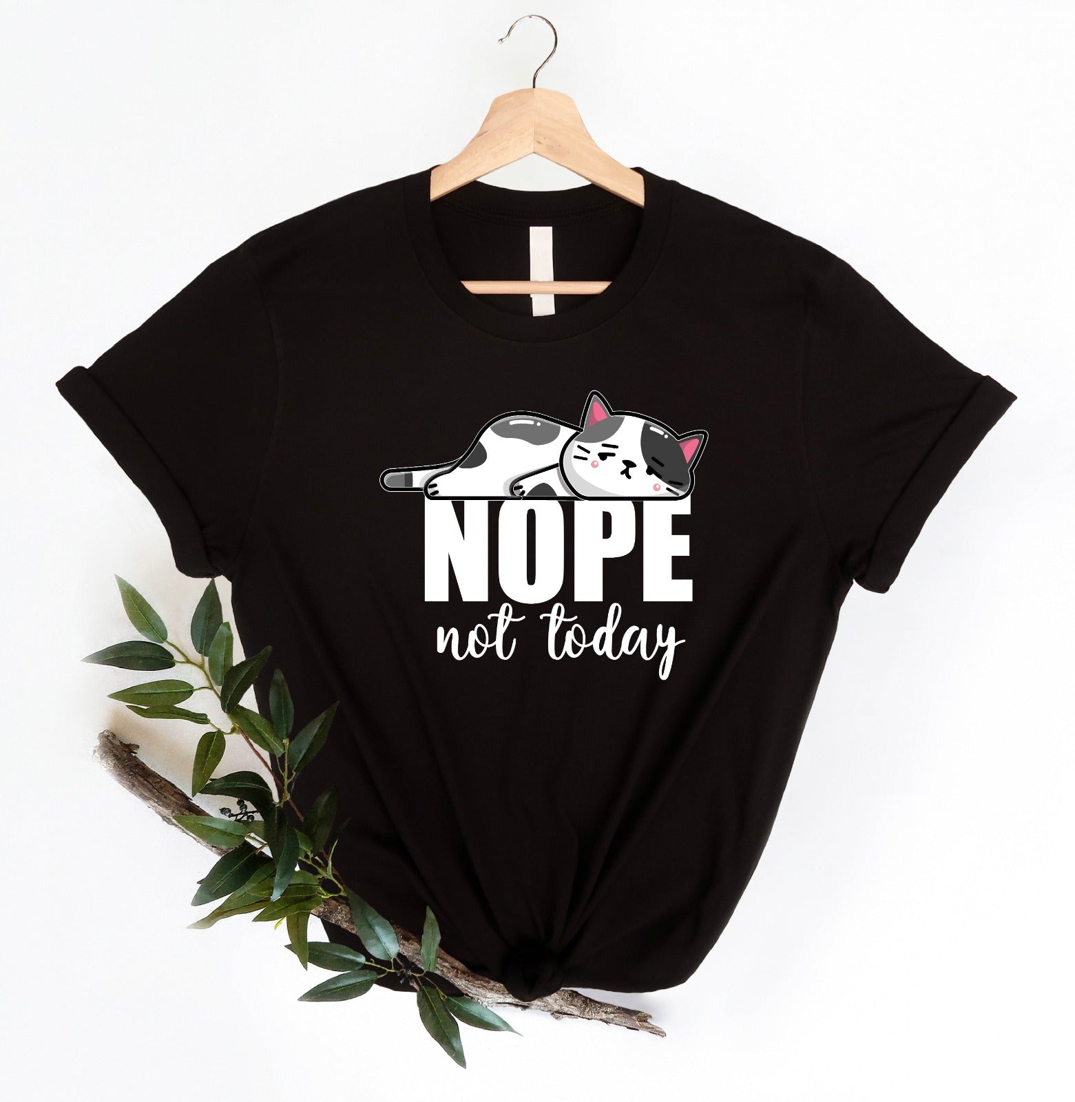 Nope Not Today Shirt