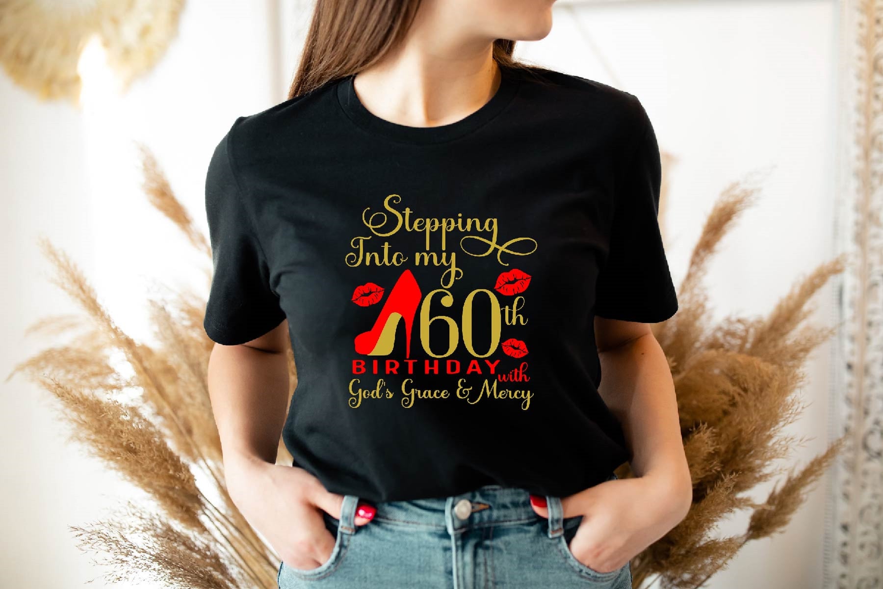 Stepping Into My 60th Birthday With Gods Grace Mercy T-shirt