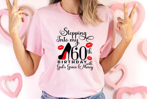 Stepping Into My 60th Birthday With Gods Grace Mercy T-shirt