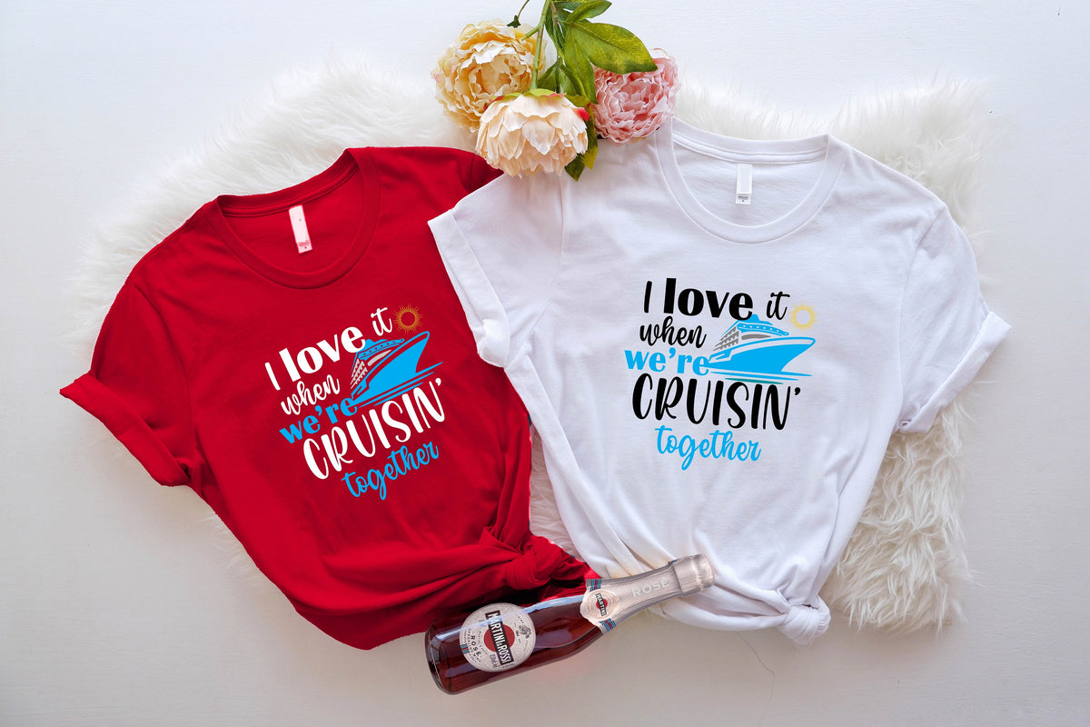 I love It When We're Cruising Together Shirt