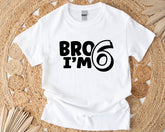 Bro I'm 6 Shirt