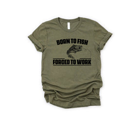 Born To Fish Forced To Work Shirt