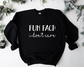 Fun Fact: I Don't Care T-shirt/Sweatshirt