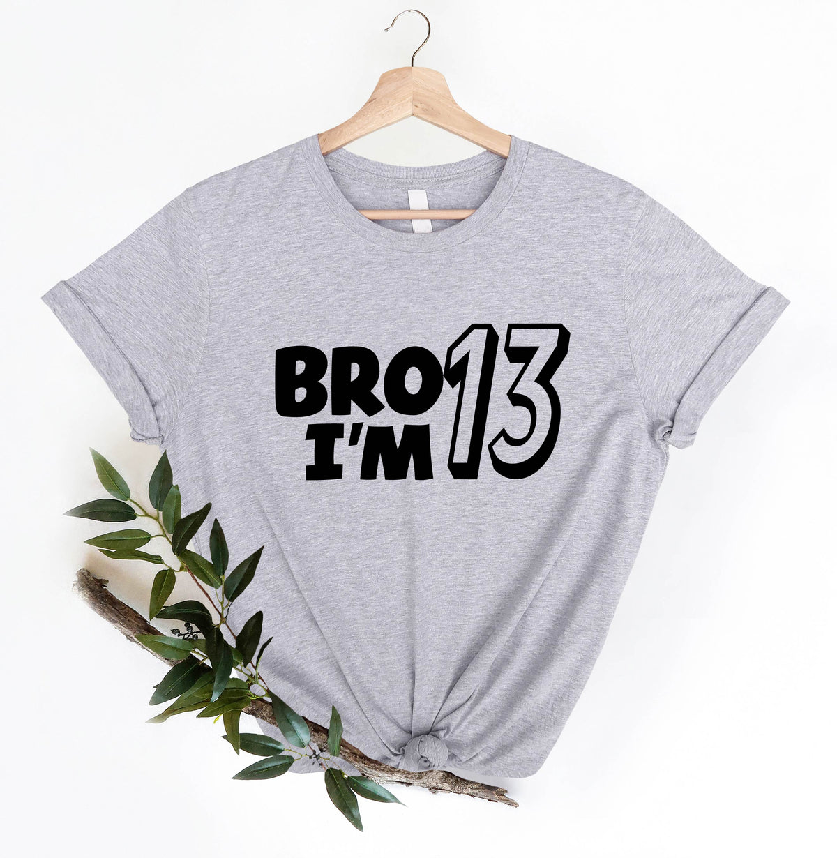 Bro I'm 13 Shirt