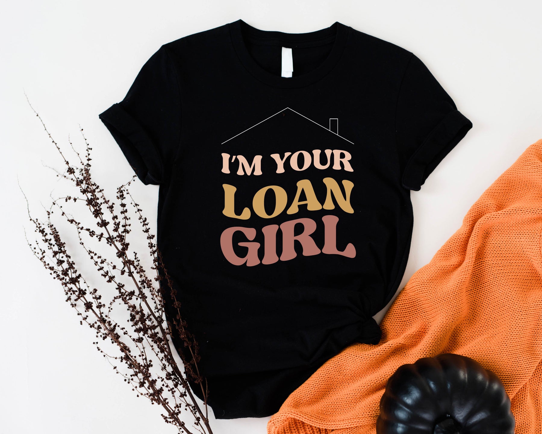 I'm Your Loan Girl Shirt