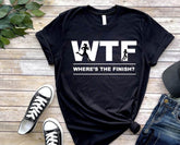 WTF Wheres the Finish Shirt