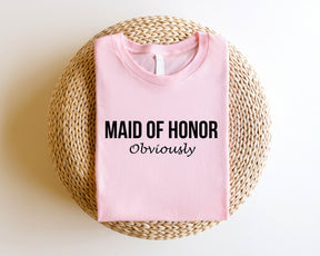 Maid Of Honor Obviously Shirt