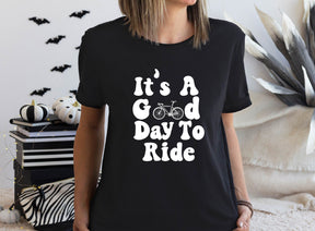 It's A Good Day To Ride Shirt