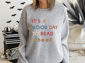 It's A Good Day To Read A Book Shirt/Sweatshirt