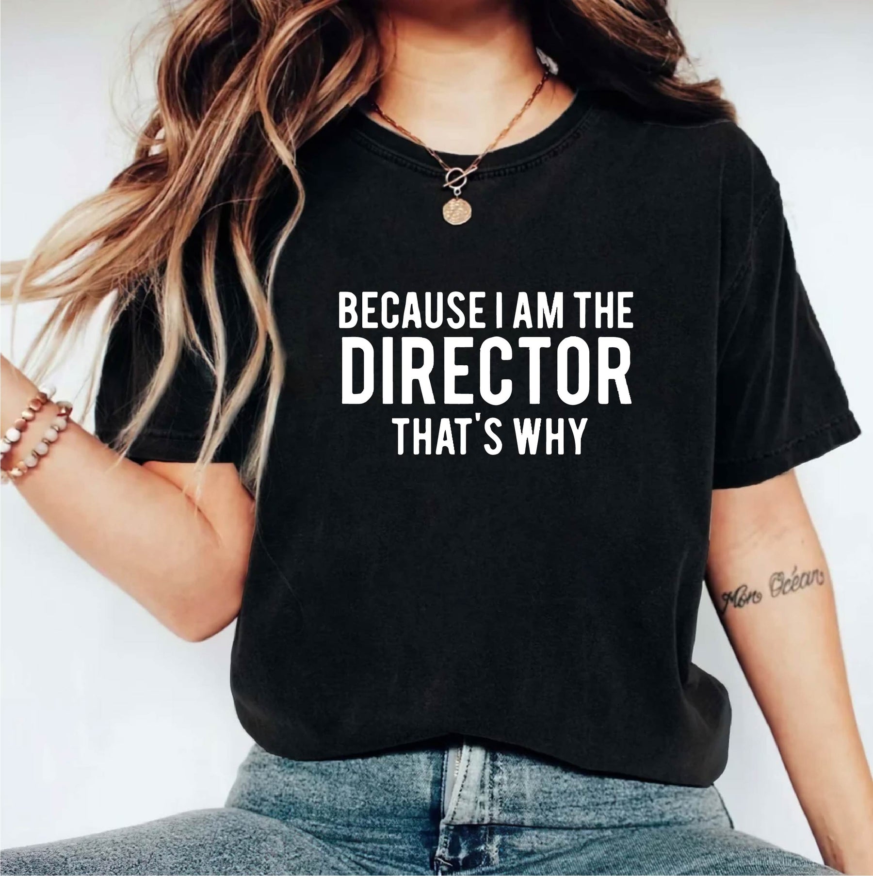 Because I'm The Director That's Why Shirt