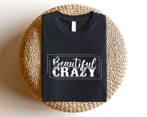 Beautiful Crazy Shirt