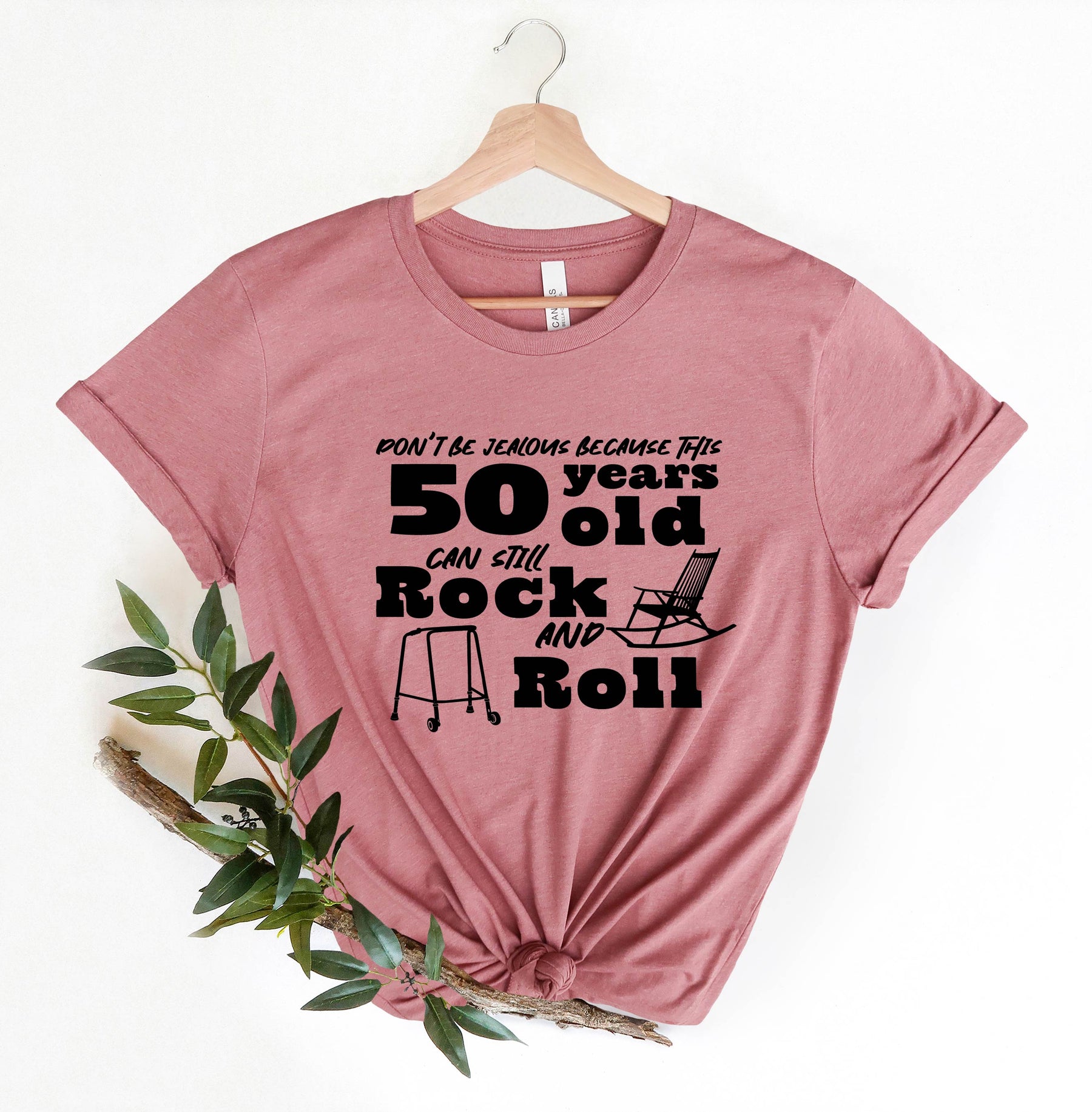 Don't Be Jealous 50 Years Old And Can Still Rock & Roll T-shirt