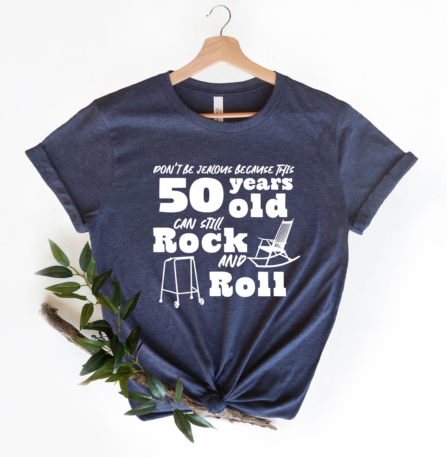 Don't Be Jealous 50 Years Old And Can Still Rock & Roll T-shirt