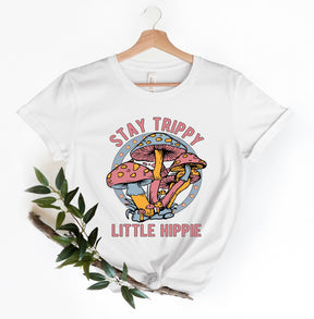 Stay Trippy Little Hippie Shirt