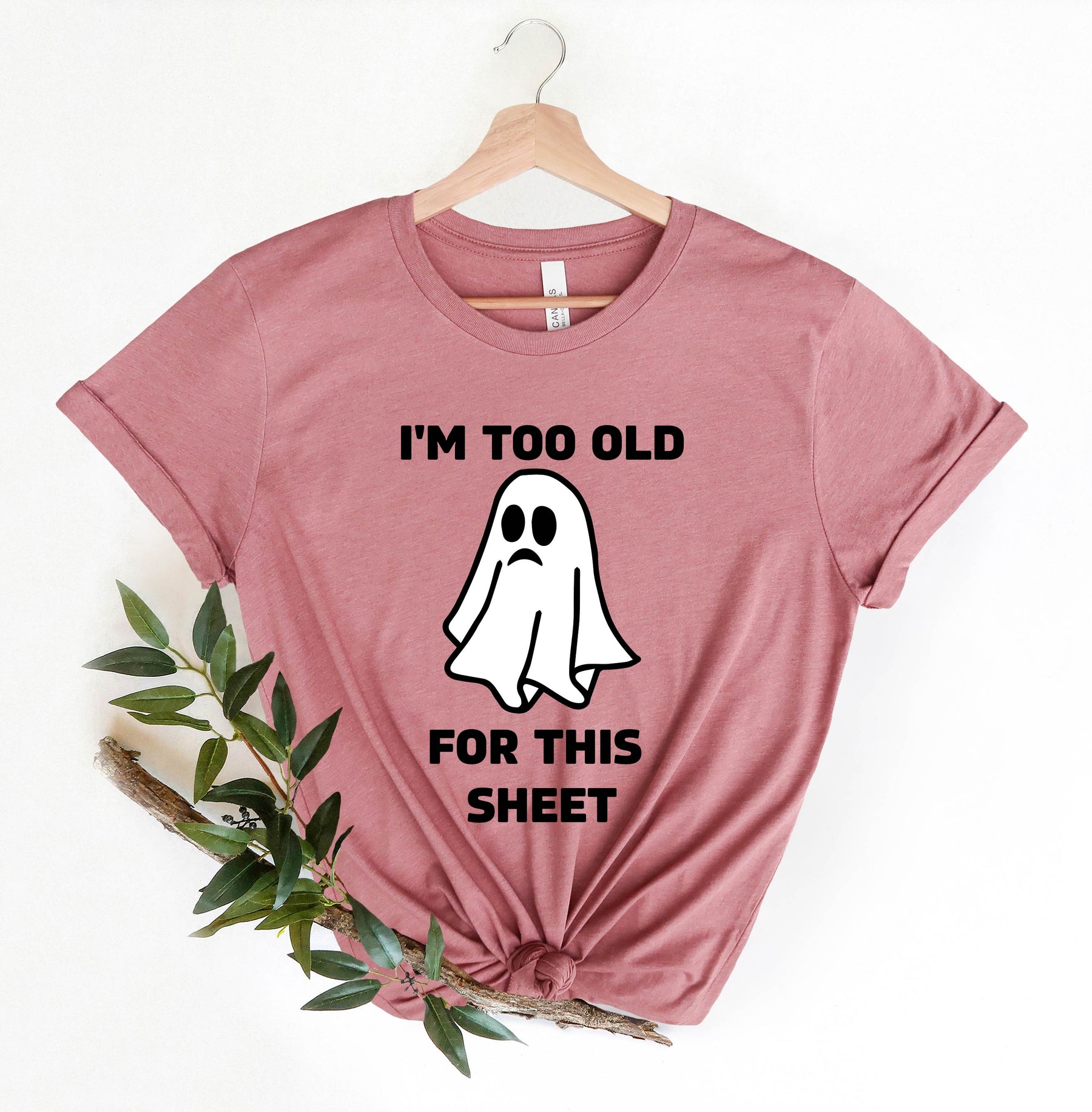 I'm Too Old For This Sheet Sweatshirt/ Shirt