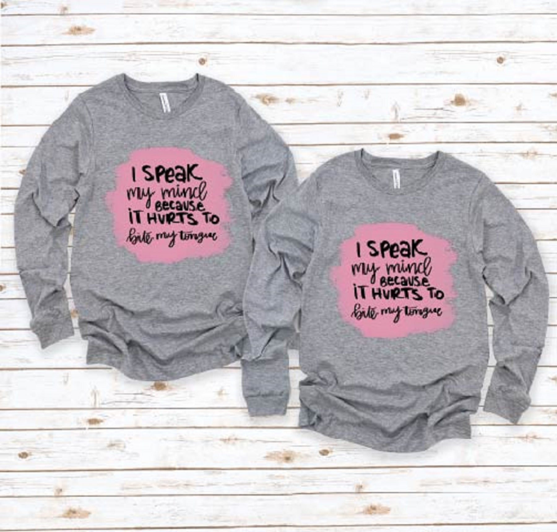 I Speak My Mind Because İt Hurts To Bite My Tongue T-shirt/Sweatshirt