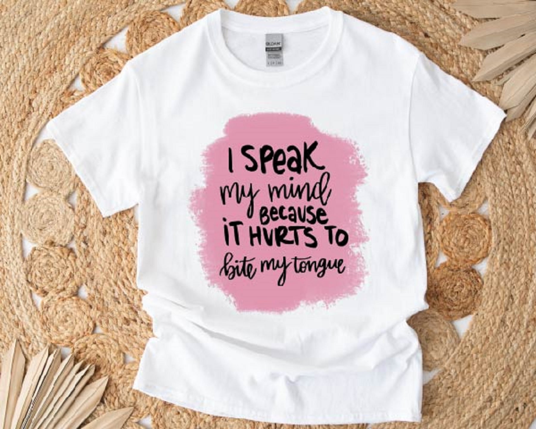 I Speak My Mind Because İt Hurts To Bite My Tongue T-shirt/Sweatshirt