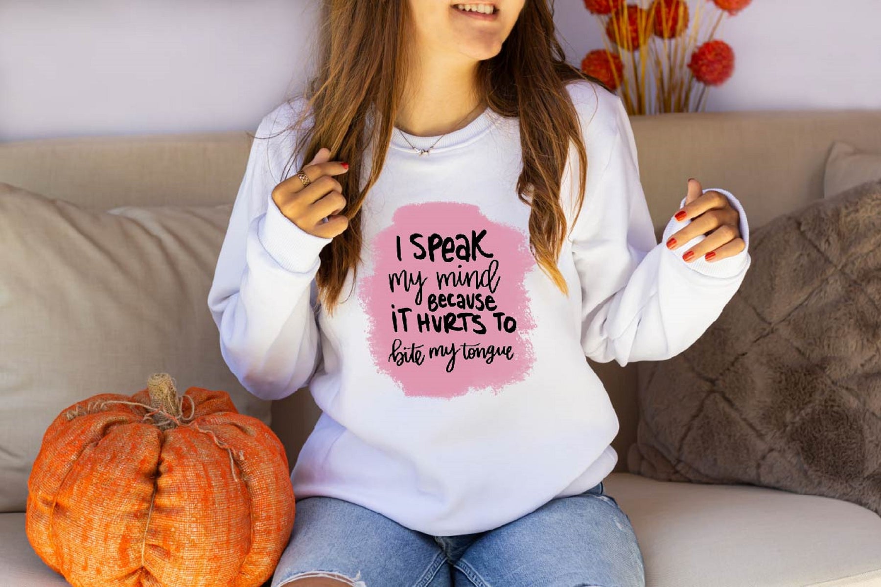 I Speak My Mind Because İt Hurts To Bite My Tongue T-shirt/Sweatshirt