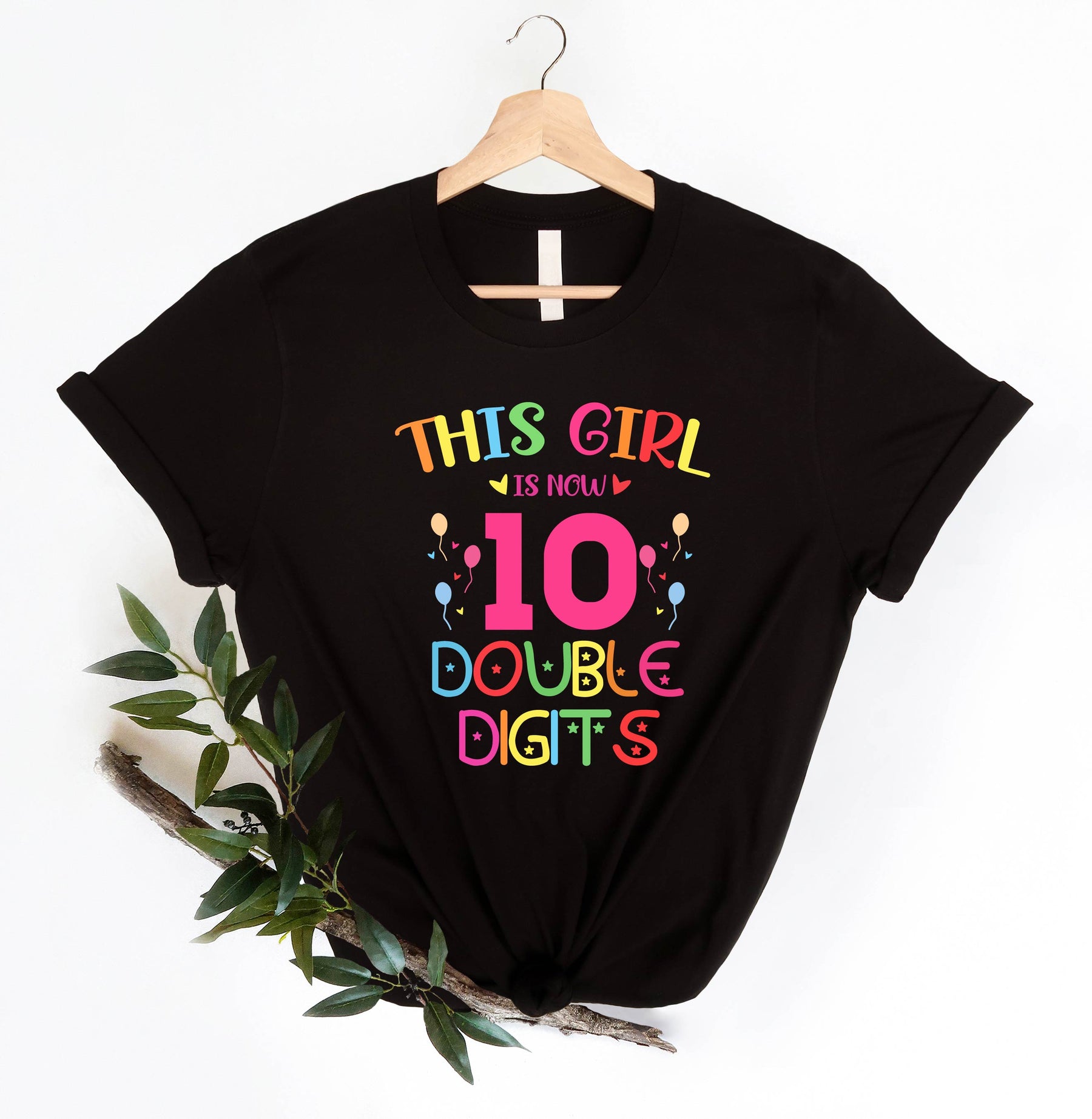 This Girl Is Now 10 Double Digits Shirt