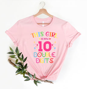 This Girl Is Now 10 Double Digits Shirt