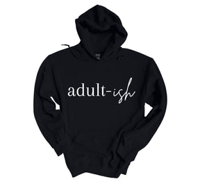 Adult-ish Sweatshirt/Shirt