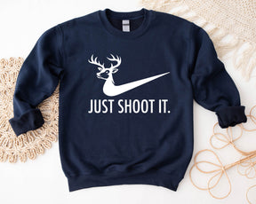 Just Shoot It Shirt Sweatshirt/Hoodie