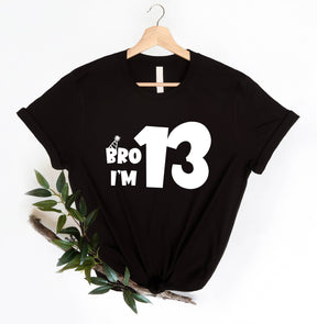 Bro I'm 13 Shirt