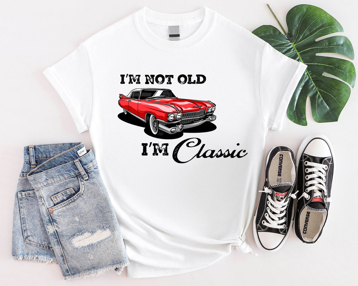 I'm Not Old I'm A Classic Shirt