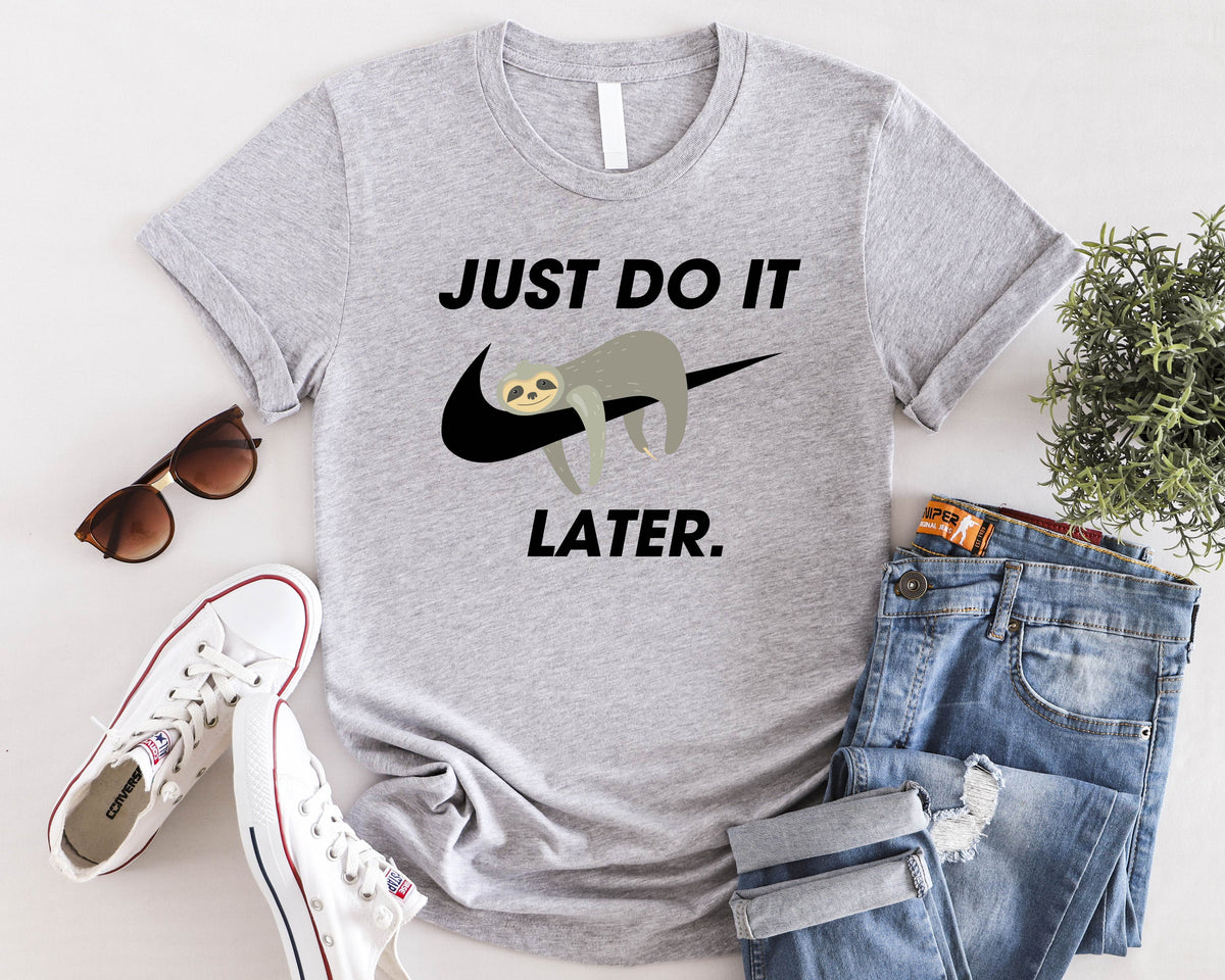 Just Do It Later Shirt