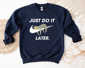 Funny Sloth Sweatshirt/ Shirt