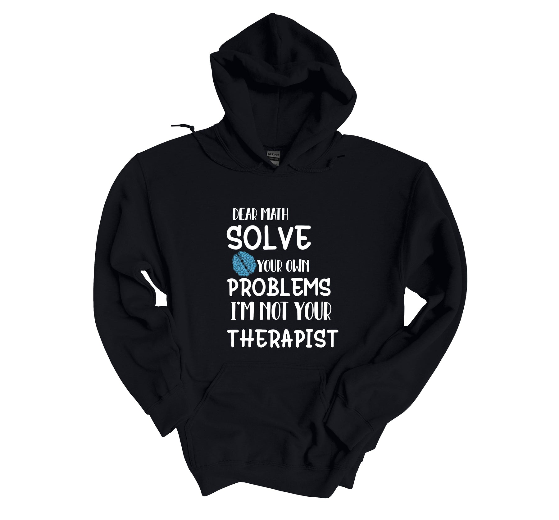 Dear Math Solve Your Own Problems I'm Not Your Therapist Shirt/Sweatshirt