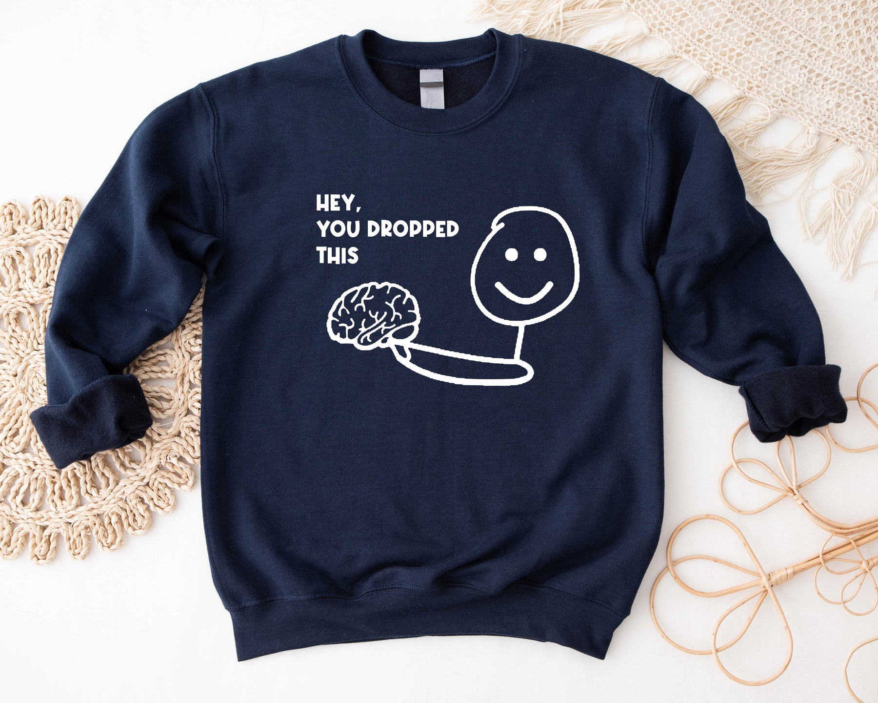 Hey You Dropped This Sweatshirt/T-shirt