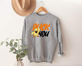 Funny Duck You Sweatshirt/Hoodie