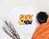 Duck You Shirt