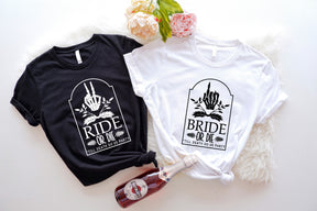 Bride Or Die Shirt, Till Death Do Us Party