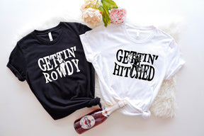 Gettin Hitched Shirt, Getting Rowdy