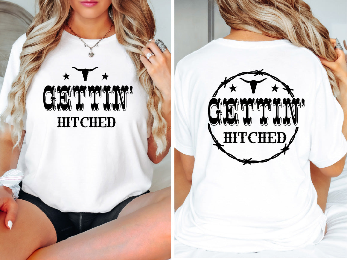 Front Back Gettin' Hitched T-Shirt, Getting Rowdy