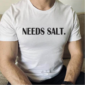 Needs Salt Shirt