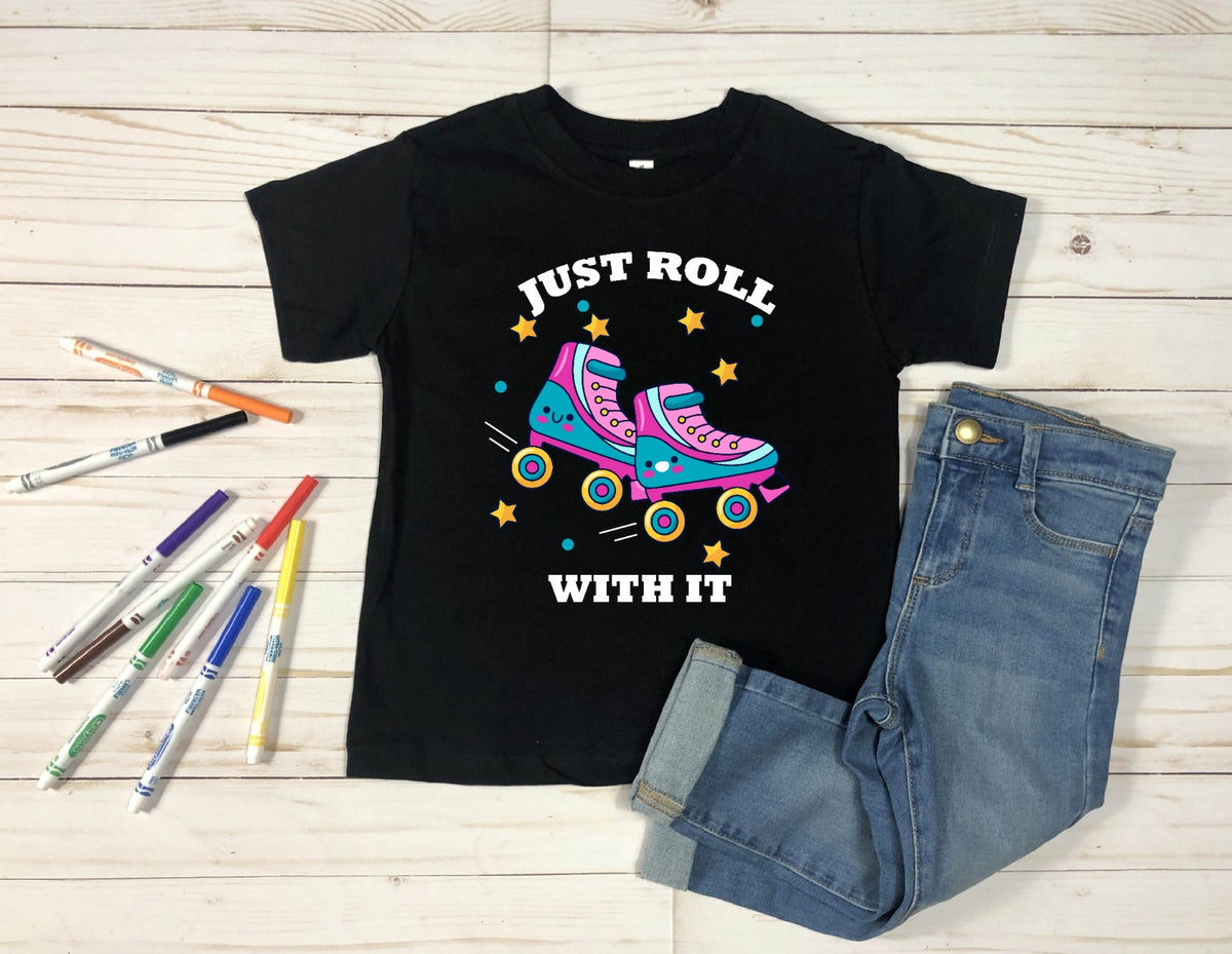 Just Roll With It Shirt