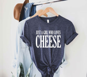 Just a Girl Who Loves Cheese Shirt