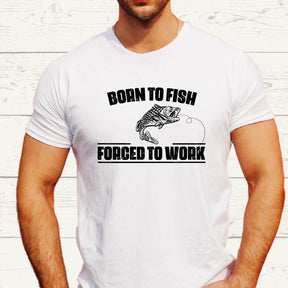 Born To Fish Forced To Work Shirt