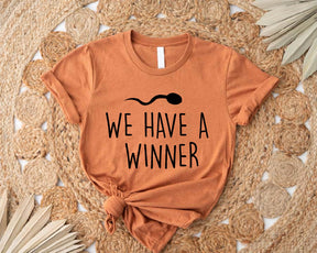 We Have A Winner Shirt