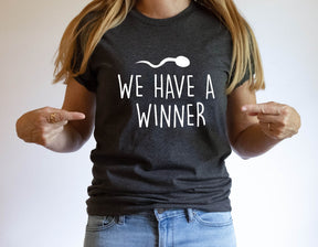 We Have A Winner Shirt