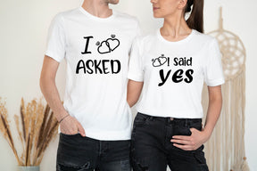 I Asked and I Said Yes Shirt