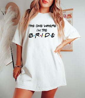 The One Where I'm The Bride and Crew Shirt